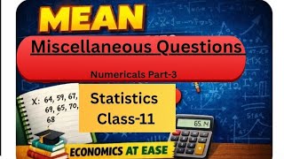 Mean -Miscellaneous Questions (PART 3) CLASS-11 STATISTICS