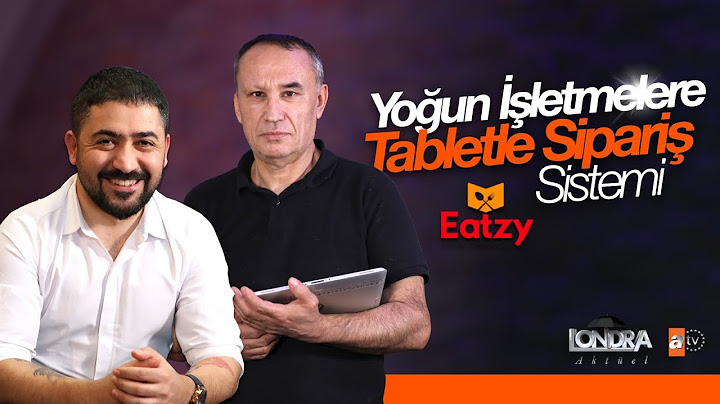 Yoğun işletmeler için tabletle sipariş sistem - Londra Aktüel 217. Bölüm - Eatzy