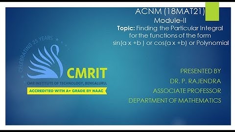 Finding the Particular Integral: Sin(ax+b) or Cos(ax+b) or x^m or Polynomial form