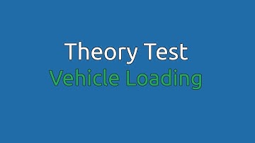 Driving Theory Test: Vehicle Loading