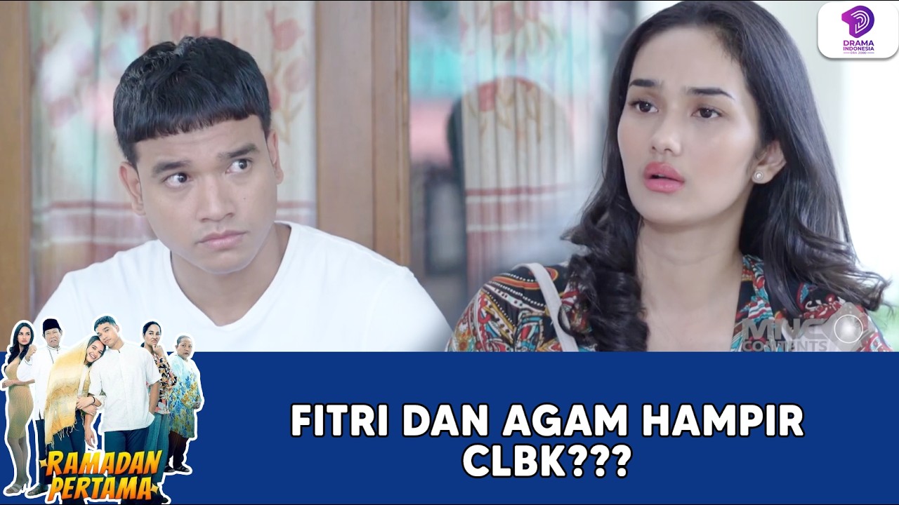 ADA HARAPAN BALIKAN? FITRI DAN AGAM HAMPIR CLBK | RAMADAN PERTAMA | EPS.25 (2/2)