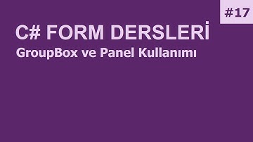 C# Form Dersleri-17 GroupBox ve Panel Kullanımı