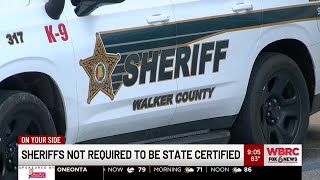 Sheriffs are not required to be state certified