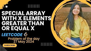 1608. Special Array With X Elements Greater Than or Equal X | Leetcode Problem of the Day 27-05-24