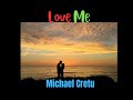 LOVE ME - MICHAEL CRETU  #loveme #michaelcretu #LynDC #music