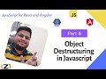 Mastering Object Destructuring in JavaScript: | Part 8 | JavaScript for React & Angular