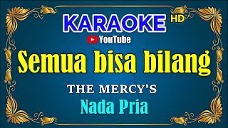 SEMUA BISA BILANG - The Mercy's [ KARAOKE HD ] Nada Pria