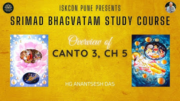 Overview of Srimad Bhagavatam Canto 3 Chapter 5 - Part 2 | HG Anantsesh Das