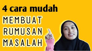 cara mudah membuat rumusan masalah karya tulis ilmiah 2021