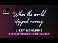 When the world stopped moving -Lizzy McAlpine (Original Key Karaoke) Piano Instrumental Cover Lyrics