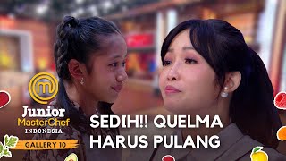 Quelma Harus Pulang Dari Gallery | GALLERY 10 | JUNIOR MASTERCHEF INDONESIA