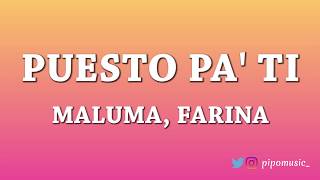 Puesto pa&#39; ti - Maluma ft Farina [Letra]