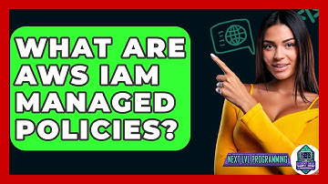 What Are AWS IAM Managed Policies? - Next LVL Programming