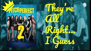 The Baffling Success of Pitch Perfect | A Disection of Every Pitch Perfect Movie