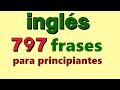 797 Las frases más comunes en Inglés. Aprender ingles basico. Ingles para principiantes