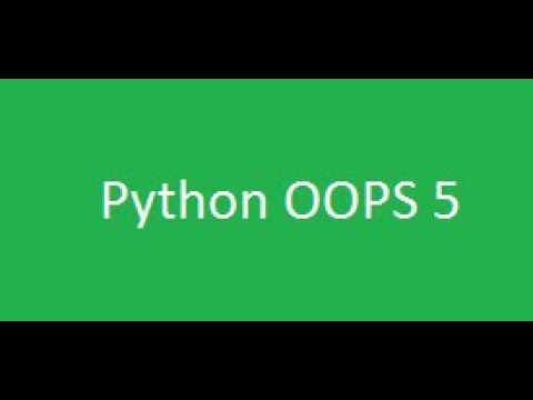 Python OOPS 5 - YouTube