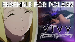 Ensemble For Polaris | Estella's Lullaby | Vivy Fluorite Eye's Song ED 3\u00264 | Piano Cover