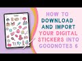 How To Download And Import Your Digital Stickers Into Goodnotes 6 