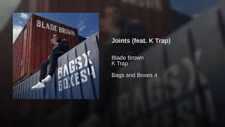 Blade Brown ft K Trap - Joints