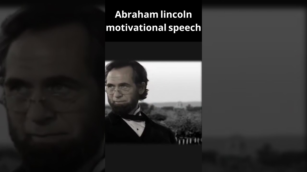 Abraham Lincoln  motivational speech 
