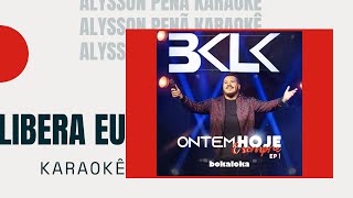 Karaokê - BokaLoka - Libera Eu [Part. Di Propósito]