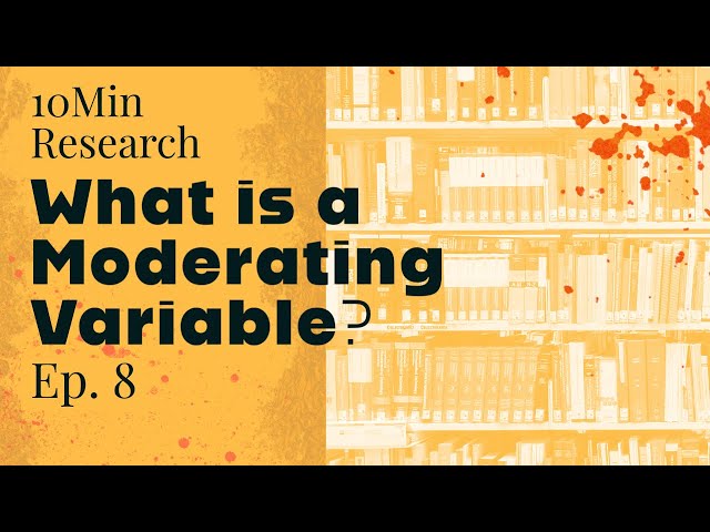 10Min Research Methodology - 8 - What is a Moderator?
