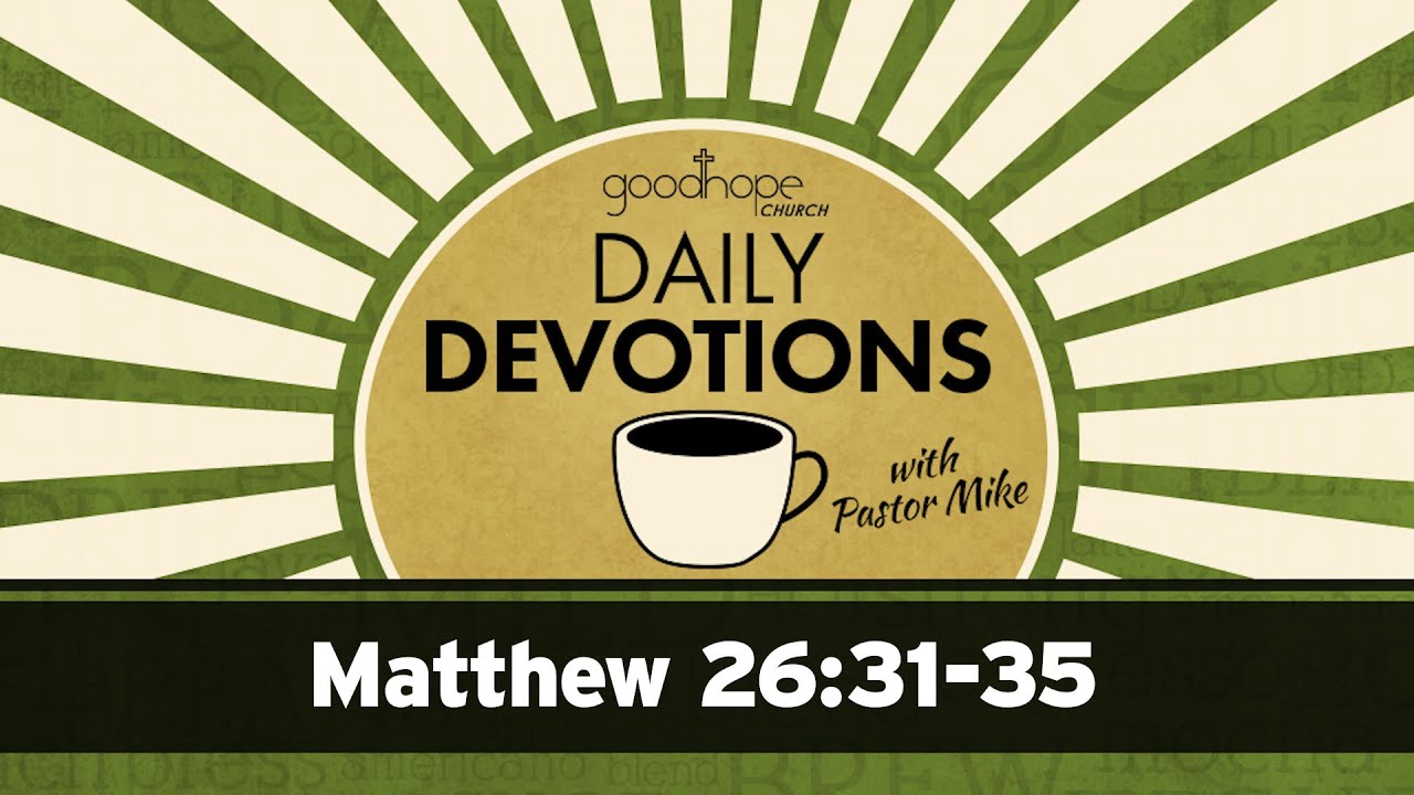 Matthew 26 31 35 Daily Devotions With Pastor Mike YouTube matthew-26-31-35-daily-devotions-with-pastor-mike-youtube