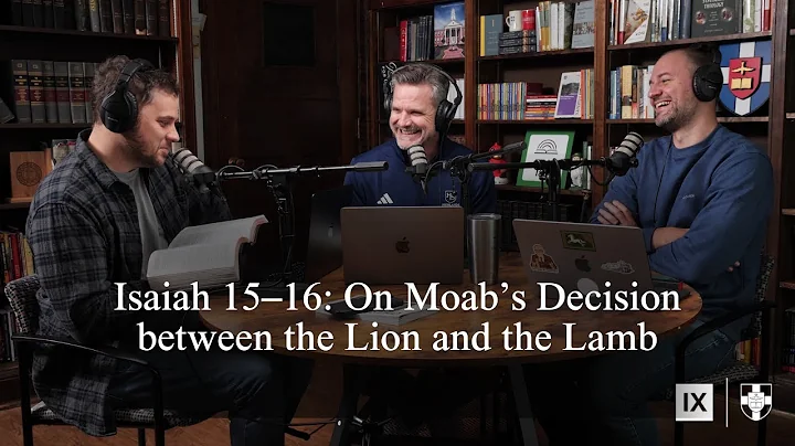 Isaiah 15-16 (Bible Talk, Episode 165) with @SouthernSeminary