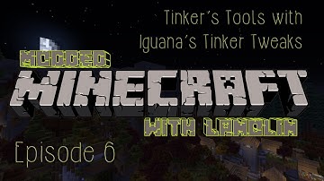 Modded Minecraft 1.7.10: S01E06 - Tinker