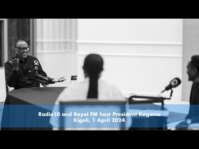 Radio10 and Royal FM host President Kagame | Kigali, 1 April 2024