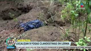 Localizan nueve fosas clandestinas en Lerma, Estado de México | Noticias con Francisco Zea