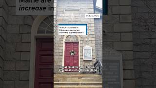 Quaker and Unitarian Universalist churches are seeing an uptick in attendance in Maine