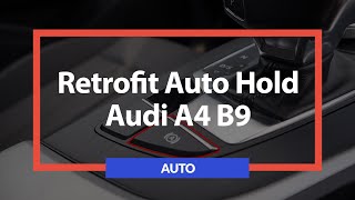 Retrofit Auto Hold Audi A4 B9