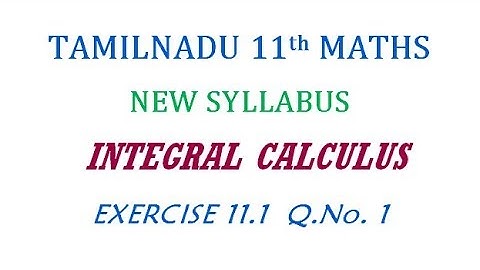 11th Maths New Syllabus | Exercise 11.1 Q.No. 1 | Integral Calculus