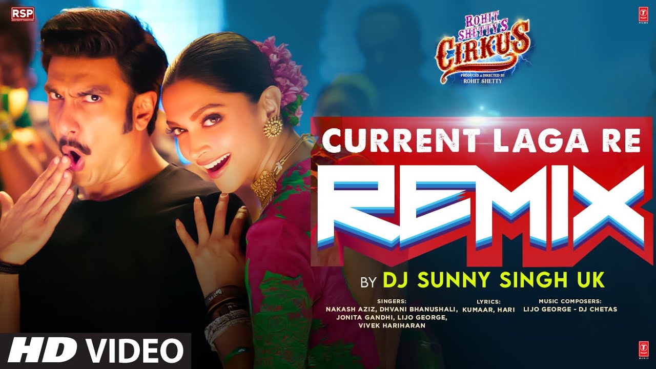 Cirkus: Current Laga Re (Remix) | Ranveer Singh, Deepika Padukone | DJ Sunny Singh UK