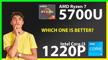 AMD Ryzen 7 5700U vs INTEL Core i3 1220P Technical Comparison