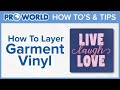How To Layer Garment Vinyl