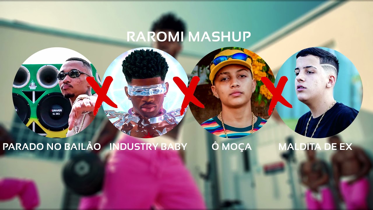 INDUSTRY BABY X PARADO NO BAILÃO X Ô MOÇA X MALDITA DE EX Raromi MASHUP  - Funk Mix / Guijubar #666