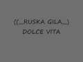 _Ruska_Gila_Dolce_Vita