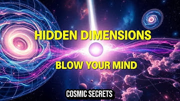 30 Theories About the Universe’s Hidden Dimensions of Thought | Space Mystery