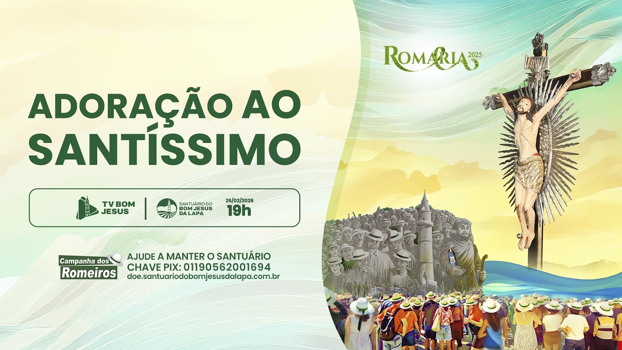 Adoração ao Santíssimo - 19h | Santuário do Bom Jesus da Lapa - 26/02/2026