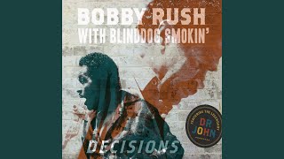 Video thumbnail of "Bobby Rush - Decisions"