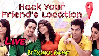 Hack Your Friends Location Live Location Technical Rahmat