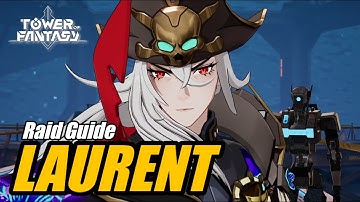 Laurent Raid Guide: How to Beat Stellar Manhunt Easily | Tower of Fantasy 5.4 Tips & Mechanics