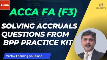 ACCA FA (F3) Accruals | Easy Way to Solve Questions from BPP Practice Kit | F3  Accruals Paper Q & A