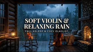 Relaxing Rainfall & Beautiful Violin Harmony 🎻🌧️ Sleep Quickly and Peacefully 😴