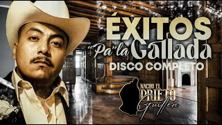 Exitos "Pa" la Gallada - Nacho "El Prieto Guillen"  (Disco Completo)