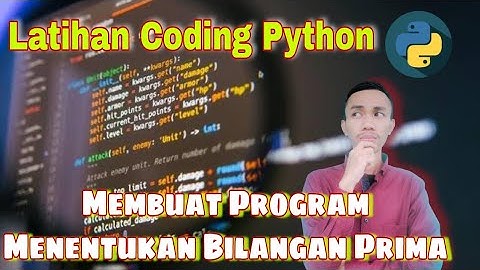 Membuat Program Menentukan Bilangan Prima Menggunakan Python | Coding Program Bilangan Prima Python