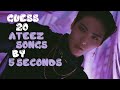 Can You Guess 20 ATEEZ SONGS by 5 SECONDS?