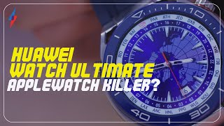 Huawei&#39;s Apple Watch Ultra killer: Huawei Watch Ultimate First Look